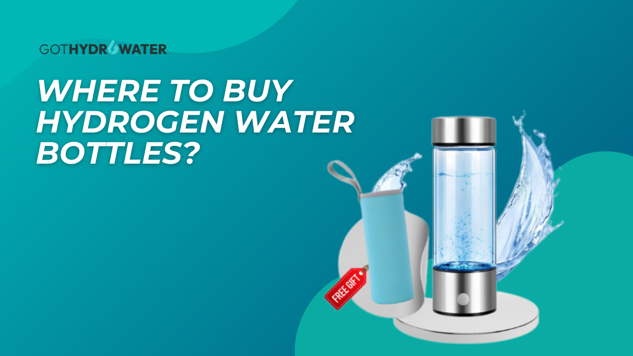 Where To Buy Hydrogen Water Bottles? – GOTHYDROWATER